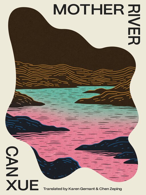 Title details for Mother River by Can Xue - Available
